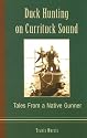 Duck Hunting on Currituck Sound: Tales from a Native Gunner