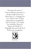 Hearing in the matter of Concord railroad corporation vs. George Clough and trustees, before Hon. E. L. Cushing, Hon. H. A. Bellows, Hon. William Haile, ... defendants: Mason W. Tappan, H. P. Rolfe,