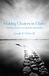 Making Choices in Christ: The Foundations of Ignatian Spirituality