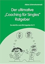 Der ultimative 'Coaching f&uuml;r Singles' Ratgeber