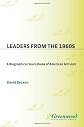Leaders from the 1960s: A Biographical Sourcebook of American Activism