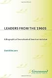 Leaders from the 1960s: A Biographical Sourcebook of American Activism