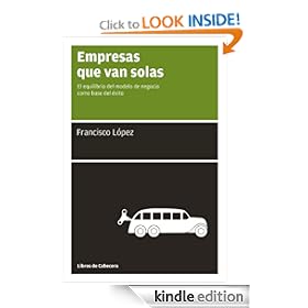 Empresas que van solas - El equilibrio del modelo de negocio como base del éxito (Manuales de gestión) (Spanish Edition)