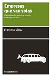 Empresas que van solas - El equilibrio del modelo de negocio como base del éxito (Manuales de gestión) (Spanish Edition)