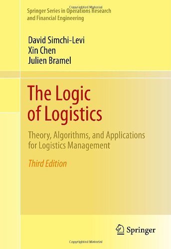 The Logic of Logistics: Theory, Algorithms, and Applications for Logistics Management (Springer Series in Operations Research and Financial Engineering) 3rd 2014 edition by Simchi-Levi, David, Chen, Xin, Bramel, Julien (2013) Hardcover