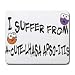 I SUFFER FROM A-CUTE LHASA APSO- ITIS Mousepad
