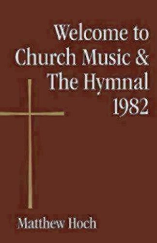 welcome to church music  the hymnal 1982