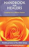 Handbook for Healers: Guidelines for Wellness Practice [With CD (Audio) and DVD] (OMA and Healing)