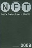 Not for Tourists Guide to Boston 2009 (Not for Tourists Guidebook)