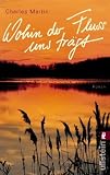 Wohin der Fluss uns tr&auml;gt - Charles Martin