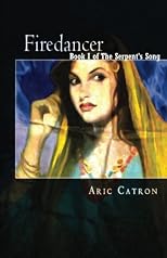 Firedancer: Book I of The Serpent's Song (Volume 1)