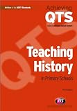 Buy : Teaching History in Primary Schools (Achieving QTS)