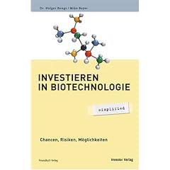 Investieren in Biotechnologie - simplified: Chancen, Risiken, M�glichkeiten