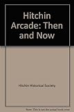 Hitchin arcade : then and now