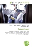 Frank Luke: Flying ace, United States Army Air Service, Eddie Rickenbacker, World War I, Medal of Honor, Luke Air Force Base, List of Medal of Honor ... of Medal of Honor recipients for World War I