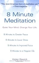 8 Minute Meditation: Quiet Your Mind. Change Your Life.
