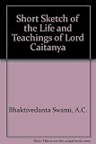 The life and teachings of Lord Chaitanya