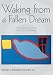 Waking from a Fallen Dream: A Personal Spiritual Journey and Quest for Wholeness