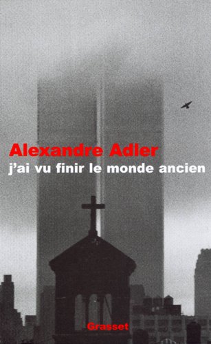 J'ai vu finir le monde ancien J'ai vu finir le monde ancien