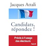 Candidats, r�pondez!par Jacques Attali