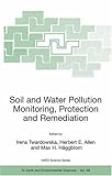 Viable Methods of Soil and Water Pollution Monitoring, Protection and Remediation (NATO Science Series: IV: Earth and Environmental Sciences)