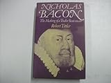 Nicholas Bacon : the making of a Tudor statesman