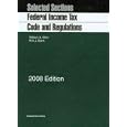 Selected Sections: Federal Income Tax Code and Regulations (Academic Statutes)
