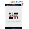 The Complete CEO: The Executive's Guide to Consistent Peak Performance