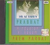 Dil Ki Rahen / Prabhat / Hindustan Ki Kasam / Prem Parbat