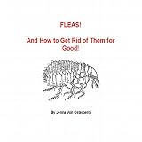 flea bomb:FLEAS! The Top 10 Top Secret Methods to Get Rid of Fleas Naturally and with Good