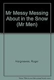 Mr Messy Messing About in the Snow (Mr Men)