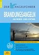 Der Angelf�hrer "Brandungsangeln - Nord- und Ostsee": Erfolgreich angeln auf Plattfisch und Dorsch