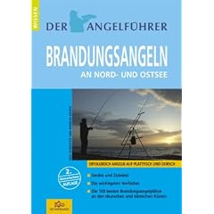 Der Angelf�hrer "Brandungsangeln - Nord- und Ostsee": Erfolgreich angeln auf Plattfisch und Dorsch