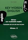 Complete Reviser Son Vocabulaire Anglais Vocabulaire De La Vie De Tous Les Jours Niveau 2