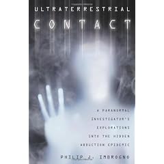 Ultraterrestrial Contact: A Paranormal Investigator's Explorations into the Hidden Abduction Epidemic
