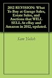 What To Buy at Garage Sales, Estate Sales, and Auctions that WILL SELL At eBay and Amazon in 2011,