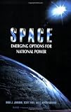 Space: Emerging Options for National Power