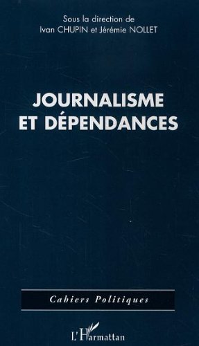 Journalisme et dépendances Journalisme et dépendances