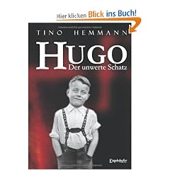 Hugo. Der unwerte Schatz: Erz�hlung einer Kindheit