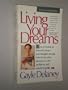 Living Your Dreams: Using Sleep to Solve Problems and Enrich You Life