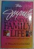 The Frightful and Joyous Journey of Family Life