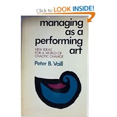 Managing as a Performing Art: New Ideas for a World of Chaotic Change (Jossey Bass Business and Management Series)
