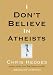 I Don't Believe in Atheists