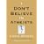 I Don't Believe in Atheists