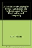 A dictionary of geography : definitions and explanations of terms used in physical geography