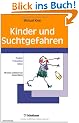 Kinder und Suchtgefahren. Risiken - Pr�vention - Hilfen
