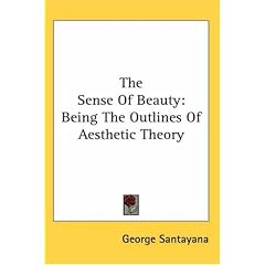The Sense Of Beauty: Being The Outlines Of Aesthetic Theory