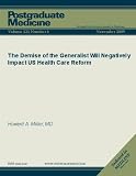 The Demise of the Generalist Will Negatively Impact US Health Care Reform