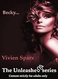 Becky... The Unleashed Series (Erotica)