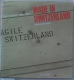 Made in Switzerland - Industriereportagen - Markus M&auml;der, Verena (Ill.) Eggmann